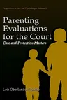 Parenting Evaluations for the Court: Care and Protection Matters (2003)