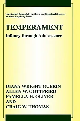 Temperament: Infancy Through Adolescence the Fullerton Longitudinal Study (2003)