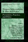 Trauma Interventions in War and Peace: Prevention, Practice, and Policy (2003)