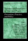 Trauma Interventions in War and Peace: Prevention, Practice, and Policy (2003)