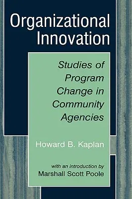 Organizational Innovation: Studies of Program Change in Community Agencies (2003)