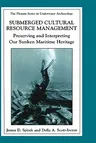 Submerged Cultural Resource Management: Preserving and Interpreting Our Maritime Heritage (Concise)