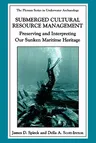 Submerged Cultural Resource Management: Preserving and Interpreting Our Maritime Heritage (Softcover Reprint of the Original 1st 2003)