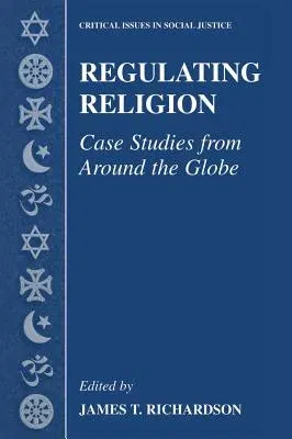 Regulating Religion: Case Studies from Around the Globe (2004)