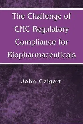 The Challenge of CMC Regulatory Compliance for Biopharmaceuticals (2004)