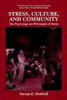 Stress, Culture, and Community: The Psychology and Philosophy of Stress (1998)