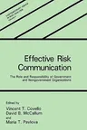 Effective Risk Communication: The Role and Responsibility of Government and Nongovernment Organizations (Softcover Reprint of the Original 1st 1989)