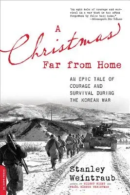 Christmas Far from Home: An Epic Tale of Courage and Survival During the Korean War