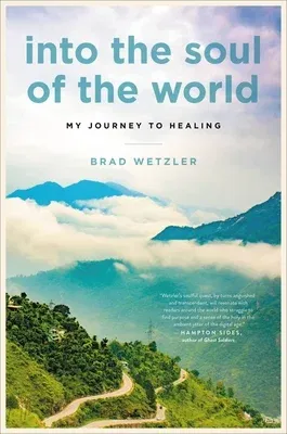 Into the Soul of the World: My Journey to Healing