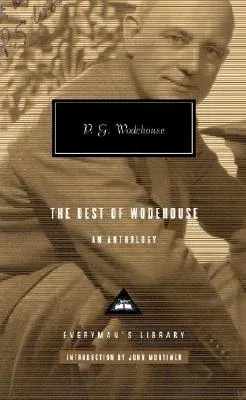 The Best of Wodehouse: An Anthology; Introduction by John Mortimer