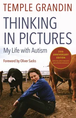 Thinking in Pictures, Expanded Edition: My Life with Autism (Expanded)