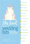 The Knot Book of Wedding Lists: The Ultimate Guide to the Perfect Day, Down to the Smallest Detail