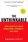 The Unthinkable: Who Survives When Disaster Strikes - And Why