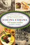 Cocina Cubana / Cuban Cuisine: 350 Recetas Criollas (Revised)