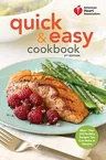 American Heart Association Quick & Easy Cookbook, 2nd Edition: More Than 200 Healthy Recipes You Can Make in Minutes (Revised)