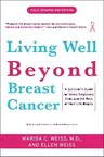 Living Well Beyond Breast Cancer: A Survivor's Guide for When Treatment Ends and the Rest of Your Life Begins (Updated)