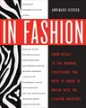 In Fashion: From Runway to Retail, Everything You Need to Know to Break Into the Fashion Industry