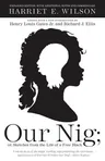 Our Nig; Or, Sketches from the Life of a Free Black