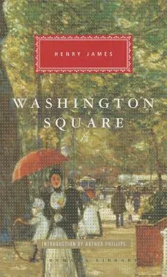 Washington Square: Introduction by Arthur Phillips