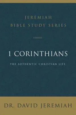 1 Corinthians: The Authentic Christian Life