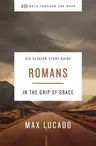 Romans Bible Study Guide: In the Grip of Grace