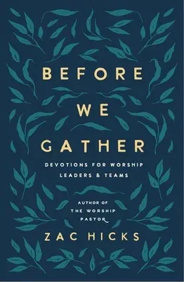 Before We Gather: Devotions for Worship Leaders and Teams