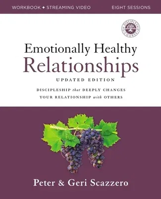 Emotionally Healthy Relationships Updated Edition Workbook Plus Streaming Video: Discipleship That Deeply Changes Your Relationship with Others