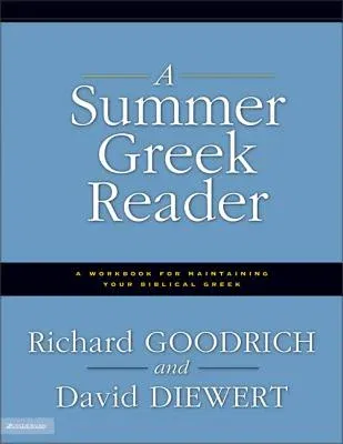 A Summer Greek Reader: A Workbook for Maintaining Your Biblical Greek