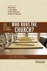 Who Runs the Church?: 4 Views on Church Government