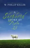 A Shepherd Looks at Psalm 23