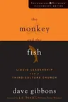 The Monkey and the Fish: Liquid Leadership for a Third-Culture Church