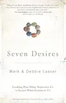 Seven Desires: Looking Past What Separates Us to Learn What Connects Us