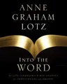 Into the Word Bible Study Guide: 52 Life-Changing Bible Studies for Individuals and Groups