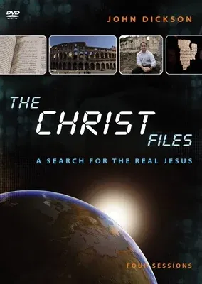 The Christ Files Video Study: A Search for the Real Jesus