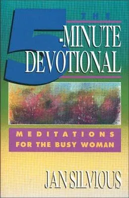 The Five-Minute Devotional: Meditations for the Busy Woman