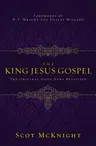 The King Jesus Gospel: The Original Good News Revisited