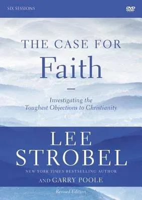 The Case for Faith Revised Edition Video Study: Investigating the Toughest Objections to Christianity (Revised)