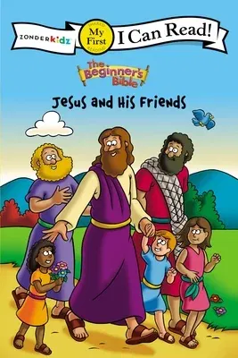 The Beginner's Bible Jesus and His Friends: My First