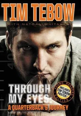 Through My Eyes: A Quarterback's Journey, Young Reader's Edition