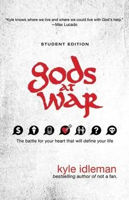 Gods at War: The Battle for Your Heart That Will Define Your Life (Student)