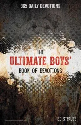 The Ultimate Boys' Book of Devotions: 365 Daily Devotions