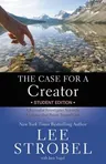 The Case for a Creator: A Journalist Investigates Scientific Evidence That Points Toward God (Student)