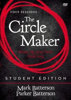 The Circle Maker Student Edition Video Study: Praying Circles Around Your Biggest Dreams and Greatest Fears