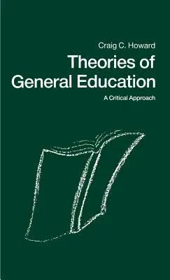 Theories of General Education: A Critical Approach (1991)