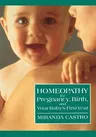 Homeopathy for Pregnancy, Birth, and Your Baby's First Year (Us)