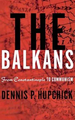 The Balkans: From Constantinople to Communism (2002)