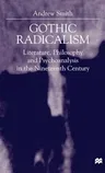 Gothic Radicalism: Literature, Philosophy and Psychoanalysis in the Nineteenth Century (2000)