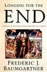 Longing for the End: A History of Millennialism in Western Civilization (1999)