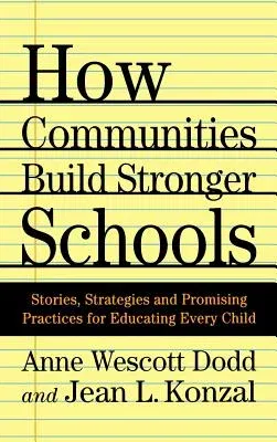 How Communities Build Stronger Schools: Stories, Strategies and Promising Practices for Educating Every Child (2003)