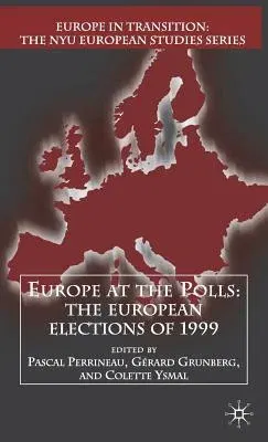 Europe at the Polls: The European Elections of 1999 (2002)